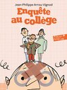 Cover image for Enquête au collège (Tome 2)